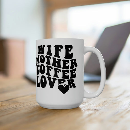 Wife Mother Coffee Lover Mug